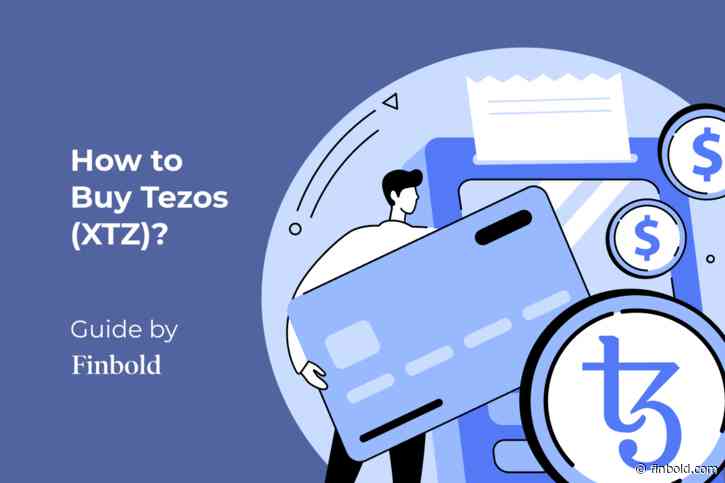 How to Buy Tezos (XTZ) | Step-by-Step Crypto Guide - Finbold - Finance in Bold