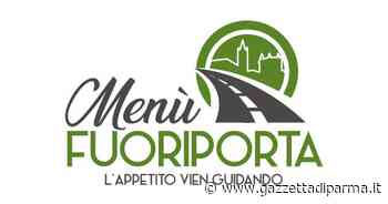 Menù Fuori Porta – L'appetito vien guidando - Gazzetta di Parma