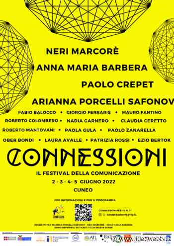 Cuneo, dal 2 al 5 giugno torna "Connessioni", il Festival della comunicazione - www.ideawebtv.it - Quotidiano on line della provincia di Cuneo - IdeaWebTv