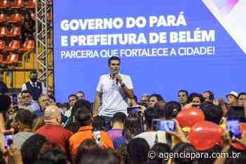Estado celebra importantes investimentos em infraestrutura para o município de Belem - Agência Pará de Notícias