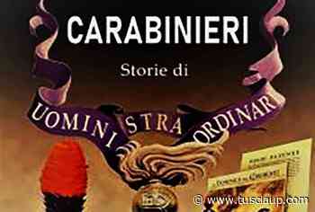 “Carabinieri: storie di uomini stra…ordinari”il libro di Irene Frattesi presentazione a Soriano - TusciaUp