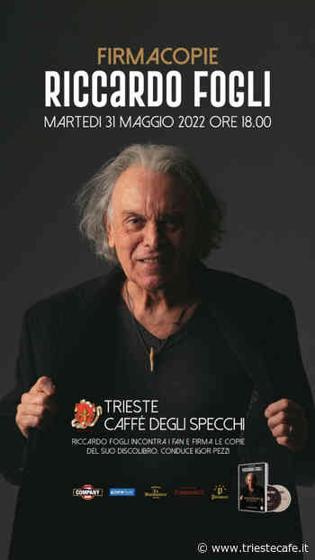 Riccardo Fogli a Trieste! 31 maggio firmacopie e presentazione del suo discolibro al Caffè degli Specchi - triestecafe.it