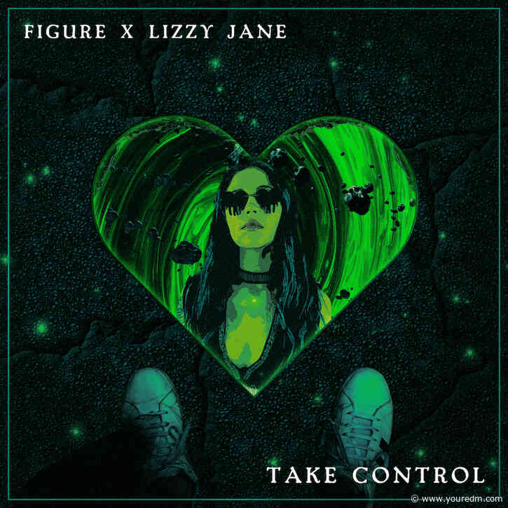 FIGURE & Lizzy Jane Unleash Powerful Collab “Take Control” [PREMIERE]
