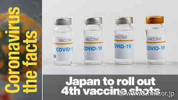 Japan to roll out 4th coronavirus vaccine shots from late May - NHK WORLD