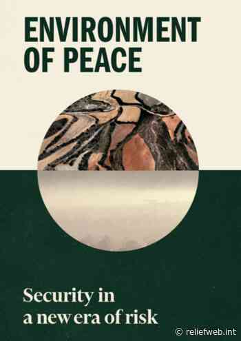 Environment of Peace: Security in a New Era of Risk - World - ReliefWeb