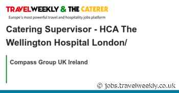 Compass Group UK Ireland: Catering Supervisor - HCA The Wellington Hospital London/