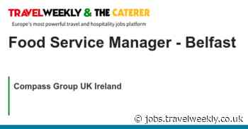 Compass Group UK Ireland: Food Service Manager - Belfast