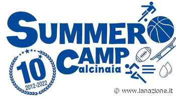 Il “Calcinaia Summer Camp” ritorna a pieno regime - La Nazione - LA NAZIONE