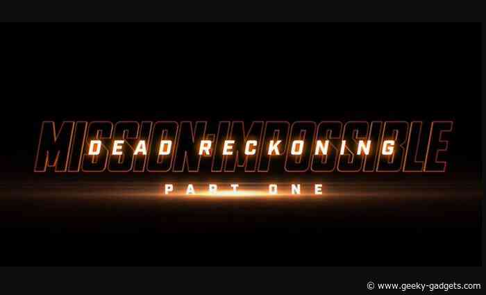 Mission Impossible Dead Reckoning Part One premiers 2023