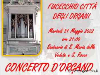 "Fucecchio città degli organi", concerto al Santuario di Santa Maria delle Vedute - gonews