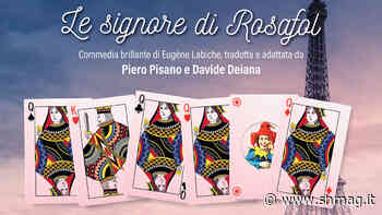 “Le signore di Rosafol”, sabato a Sassari doppio appuntamento con la commedia brillante - S&H Magazine