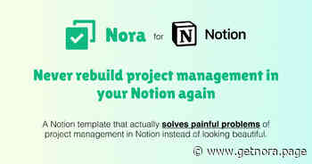 Nora - Never Rebuild Project Management System in Your Notion again