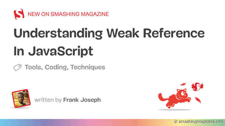 Understanding Weak Reference In JavaScript