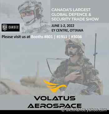 Global Affairs Canada Arranges High Level Meetings for Volatus at CANSEC 2022 - Yahoo Finance UK