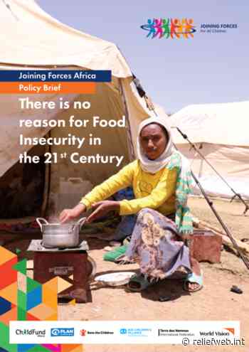 Joining Forces Africa Policy Brief: There is no reason for Food Insecurity in the 21st Century - World - ReliefWeb