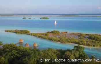 Vive una experiencia inigualable en Bacalar - Noticias de San Luis Potosí - Quadratín San Luis