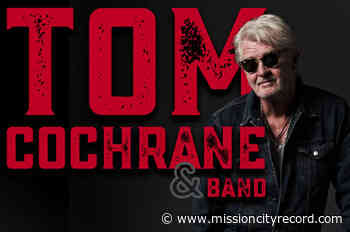 Canadian icon Tom Cochrane is coming to Mission – Mission City Record - Mission City Record