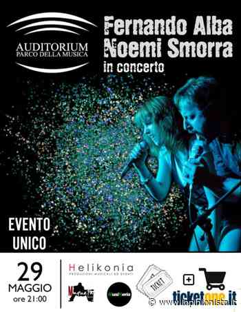 Fernando Alba e Noemi Smorra in concerto domenica 29 maggio all’Auditorium Parco della Musica - L'Opinionista