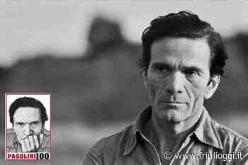 Cento anni di Pier Paolo Pasolini: omaggio al Lector in Palma - Friuli Oggi
