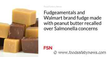 Fudgeamentals and Walmart brand fudge made with peanut butter recalled over Salmonella concerns - Food Safety News