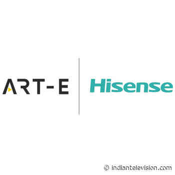 Art-E Mediatech bags digital mandate for Hisense - Indiantelevision.com