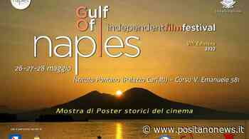 NA 2/5/2022 Gulf of Naples Independent Film Festival”, festival internazionale del cinema indipendente a Napoli. - Positanonews - Positanonews