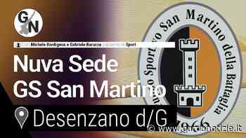 Nuova sede per il Gruppo Sportivo San Martino | Desenzano del Garda • Gardanotizie - Garda Notizie