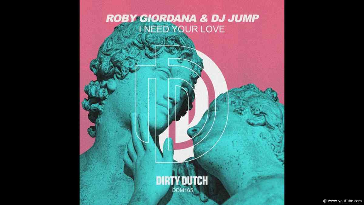 Roby Giordana, DJ Jump - I Need Your Love