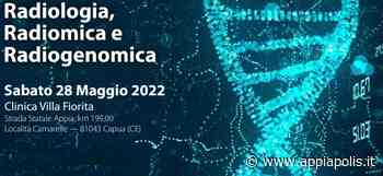 CAPUA, “RADIOLOGIA, RADIOMICA E RADIOGENOMICA’’: CORSO DI FORMAZIONE AVANZATA SABATO 28 MAGGIO A VILL... - Appia Polis