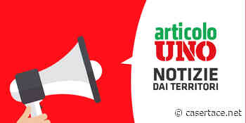 ELEZIONI COMUNALI. Articolo uno cala i suoi assi. Le scelte di CAPUA, RECALE e VALLE DI MADDALONI - CasertaCE