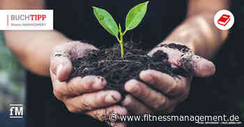 Tests, Tools und Tricks, um die eigenen Stärken zu verbessern: Buchtipp Management Coaching und Positive Psychologie von Nico Rose - fitnessmanagement.de