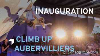 Vidéo : Retour sur l'inauguration de Climb Up Aubervilliers · PlanetGrimpe - Toute l'actualité escalade - PlanetGrimpe