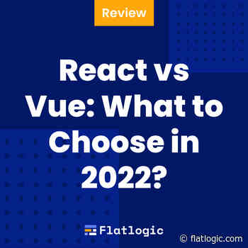 React vs Vue: What to Choose in 2022?