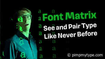 Font Matrix – See & Pair Typefaces Like Never Before [Video]