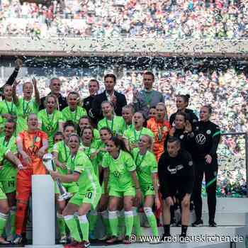 «Wunderschönes Gefühl»: Seriensieger Wolfsburg holt Pokal - radioeuskirchen.de