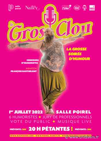 SPECTACLE LE GROS CLOU Nancy vendredi 1 juillet 2022 - Unidivers