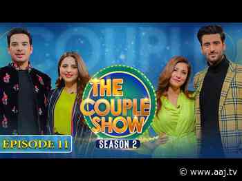 The Couple Show | Season 2 | Kanwar Arsalan & Fatima Effendi | Aagha Ali & Hina Altaf | Episode 11 - Aaj News