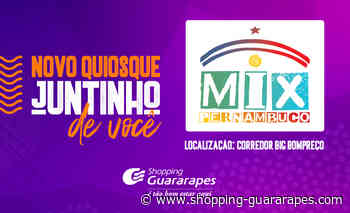 Mix Pernambuco é o novo quiosque do Guara! Confira! - Notícias - Shopping Guararapes