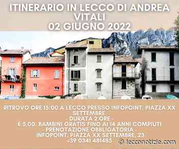 ITINERARIO IN LECCO DI ANDREA VITALI - Lecco Notizie