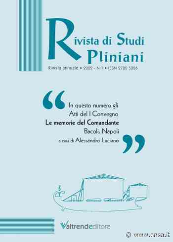 Plinio il Vecchio e il Giovane, evento tra Napoli e Bacoli - Agenzia ANSA