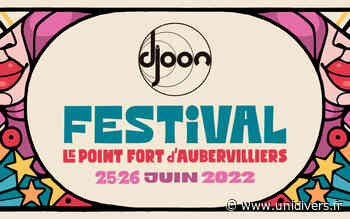 THE DJOON EXPERIENCE FESTIVAL Le Point Fort d’Aubervilliers samedi 25 juin 2022 - Unidivers
