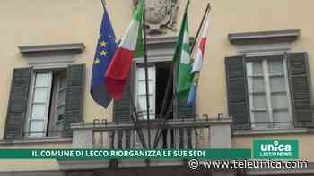 Il Comune di Lecco riorganizza gli uffici, saranno suddivisi in 6 sedi - Unica TV