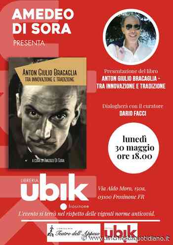 Frosinone, il libro di Di Sora su Bragaglia sara' presentato lunedi' alla libreria Ubik - L'Inchiesta Quotidiano OnLine