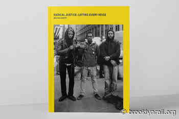 Accra Shepp's Radical Justice: Lifting Every Voice – The Brooklyn Rail - Brooklyn Rail