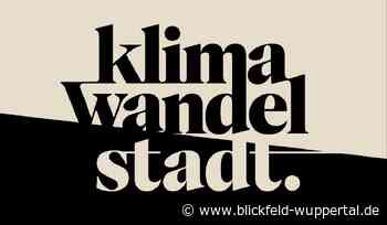 "KlimaWandelStadt": Studierende präsentieren Architektur für eine Stadt der Zukunft - blickfeld - Die CampusZeitung für Wuppertal - blickfeld - Die CampusZeitung für Wuppertal