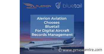 Alerion Aviation Selects Bluetail for Digital Aircraft Maintenance and Operations Records Management - PR Newswire