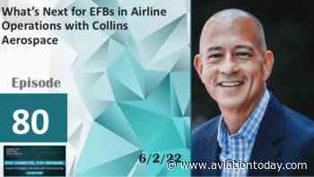 PODCAST: What's Next for EFBs in Airline Operations with Collins Aerospace - Aviation Today