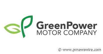 GreenPower to Take Possession of West Virginia Manufacturing Facility in August 2022