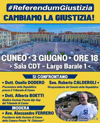 Cuneo, venerdì 3 giugno serata sul referendum Giustizia Giusta con Roberto Calderoli e Onelio Dodero - IdeaWebTv