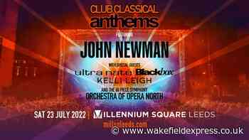 WIN Club Classical Anthems tickets - see John Newman and dance stars - Wakefield Express
